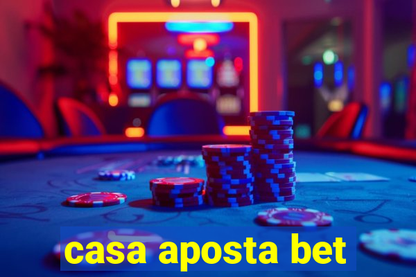 casa aposta bet